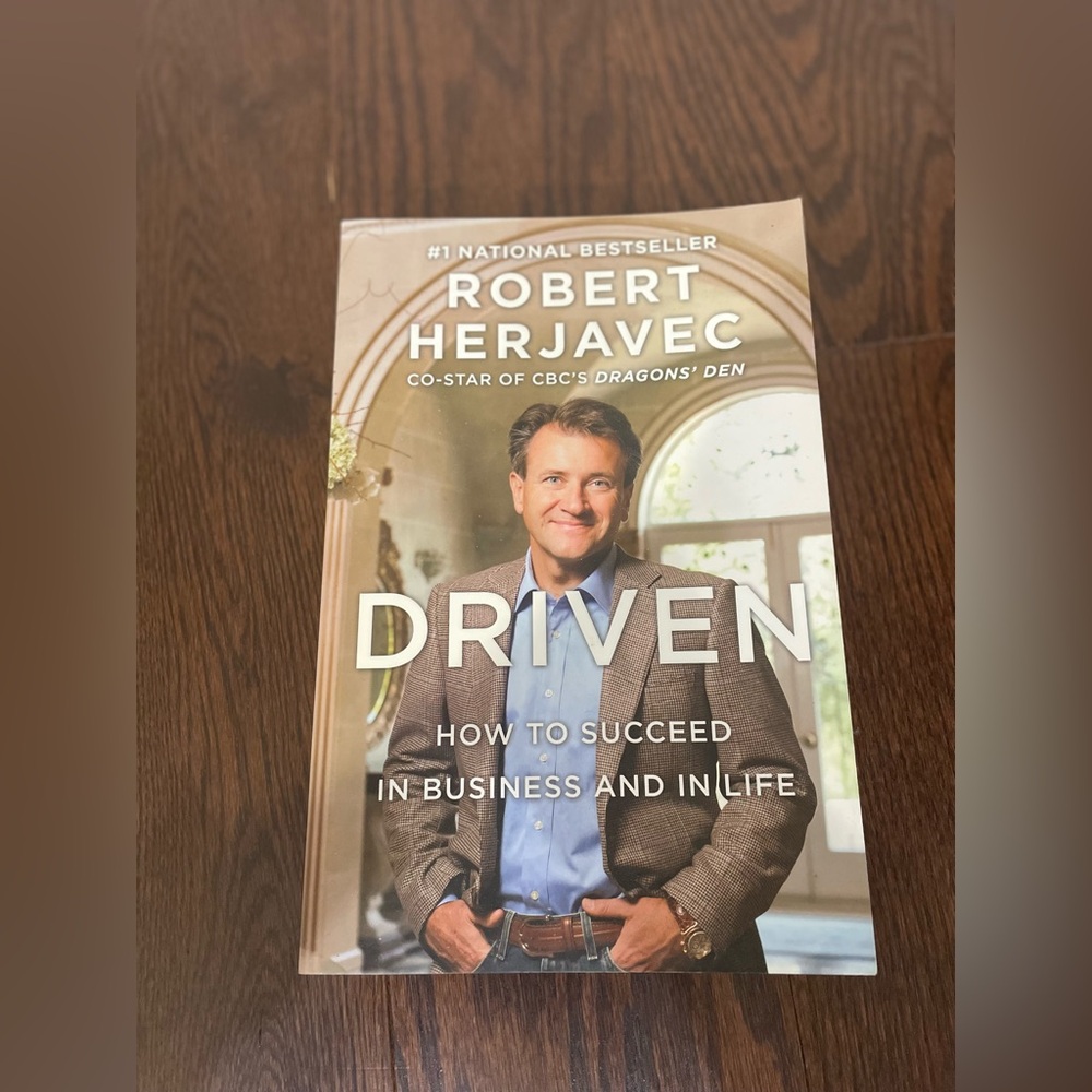 Driven: How To Succeed In Business And In Life Paperback Robert Herjavec